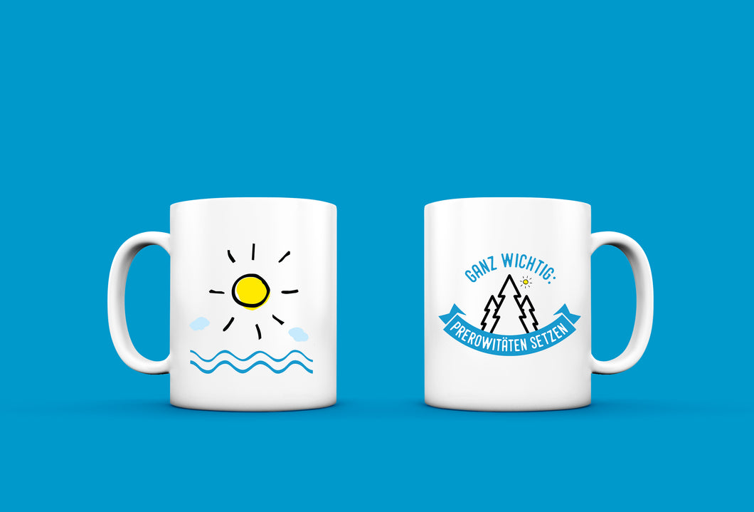 Tasse in Weiß Ganz wichtig Prerowitäten setzen